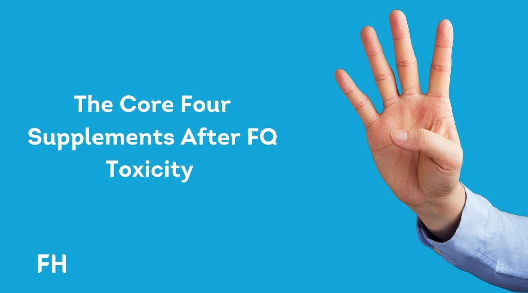 four most important supplements for fq toxicity